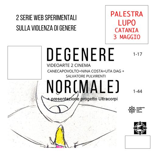 DEGENERE+NOR(MALE) 2 SERIE WEB. + presentazione progetto Ultracorpi