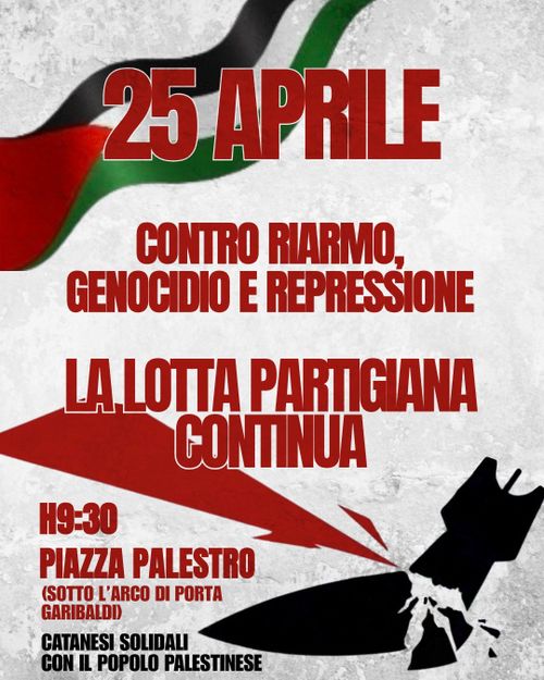 Il nostro 25 Aprile: Contro Riarmo, Genocidio e Repressione