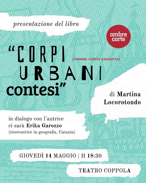 𝗖𝗢𝗥𝗣𝗜 𝗨𝗥𝗕𝗔𝗡𝗜 𝗖𝗢𝗡𝗧𝗘𝗦𝗜 - presentazione del libro 