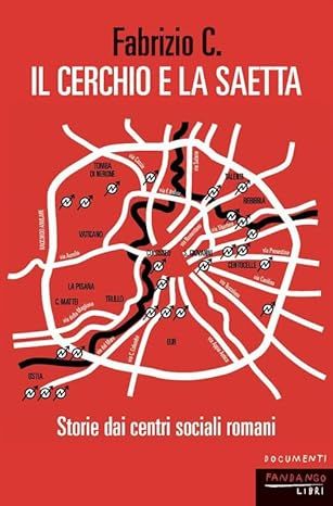Il cerchio e la saetta - Storie dai centro sociali romani