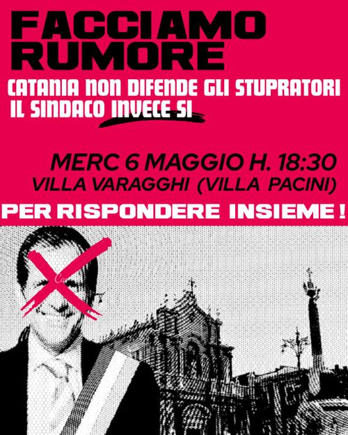 FACCIAMO RUMORE - CATANIA NON DIFENDE GLI STUPRATORI, IL SINDACO INVECE SI